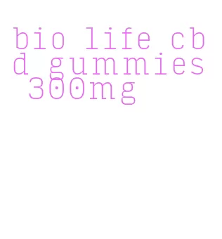 bio life cbd gummies 300mg