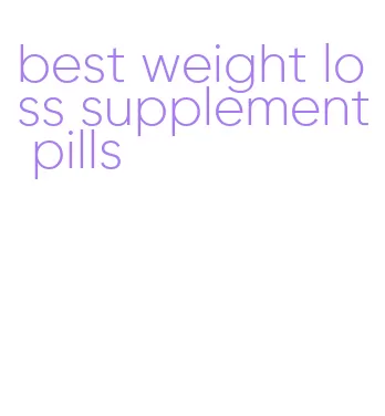 best weight loss supplement pills
