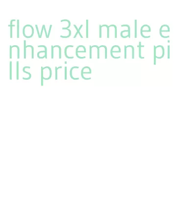 flow 3xl male enhancement pills price
