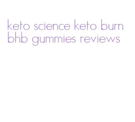 keto science keto burn bhb gummies reviews