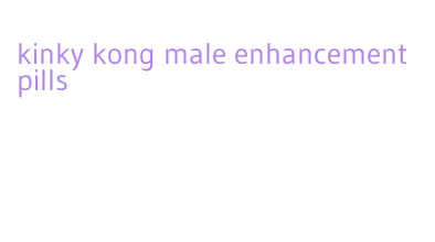 kinky kong male enhancement pills