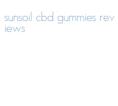 sunsoil cbd gummies reviews