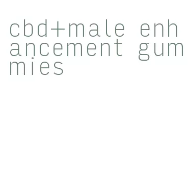 cbd+male enhancement gummies