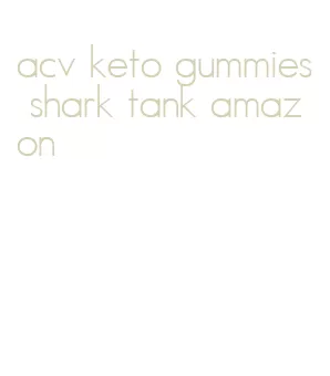acv keto gummies shark tank amazon
