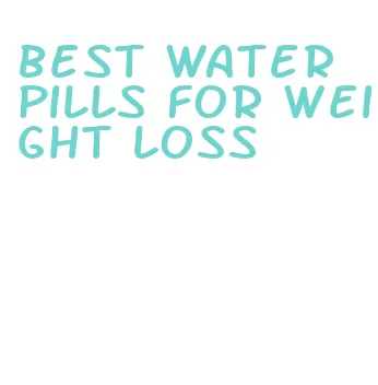 best water pills for weight loss
