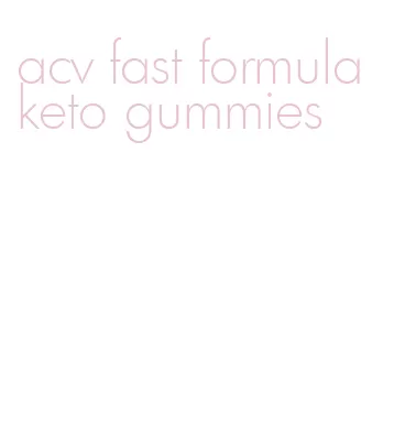 acv fast formula keto gummies