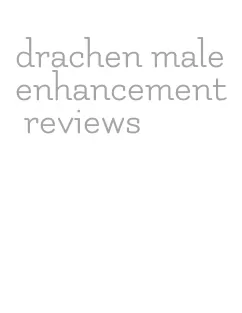drachen male enhancement reviews