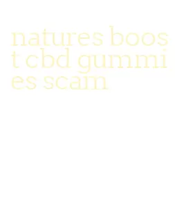 natures boost cbd gummies scam