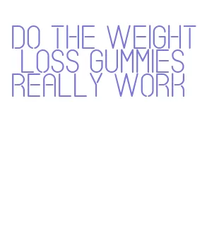 do the weight loss gummies really work