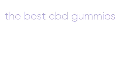 the best cbd gummies