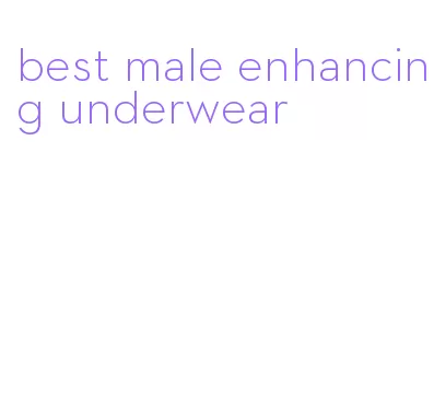 best male enhancing underwear